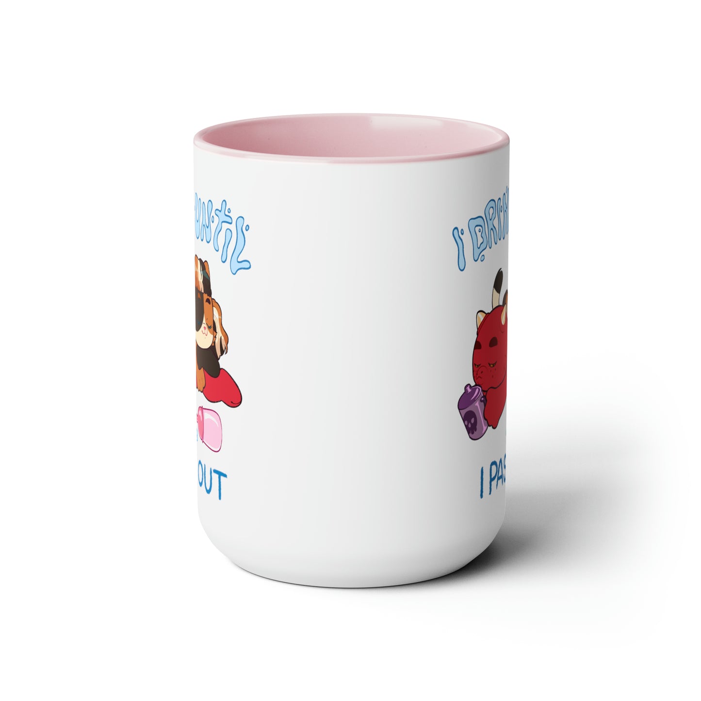 I Drink Until I Pass Out Mugs, 15oz