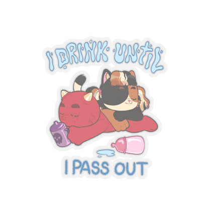 I Drink Until I Pass Out Sticker