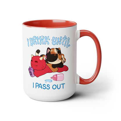 I Drink Until I Pass Out Mugs, 15oz