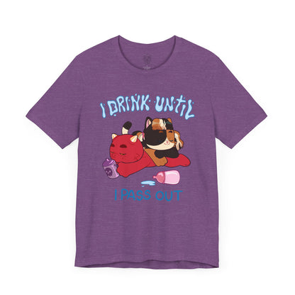 I Drink Until I Pass Out T-shirt