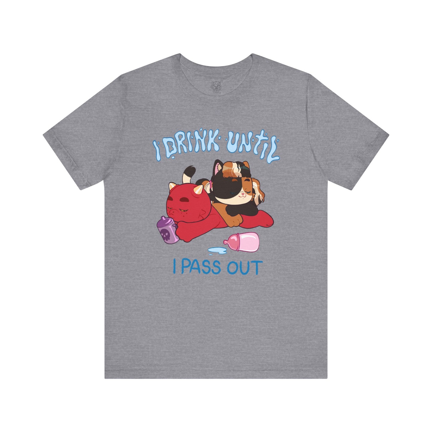 I Drink Until I Pass Out T-shirt