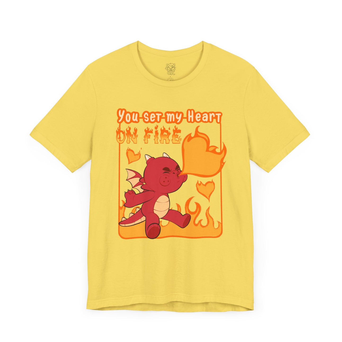 You Set My Heart On Fire T-shirt