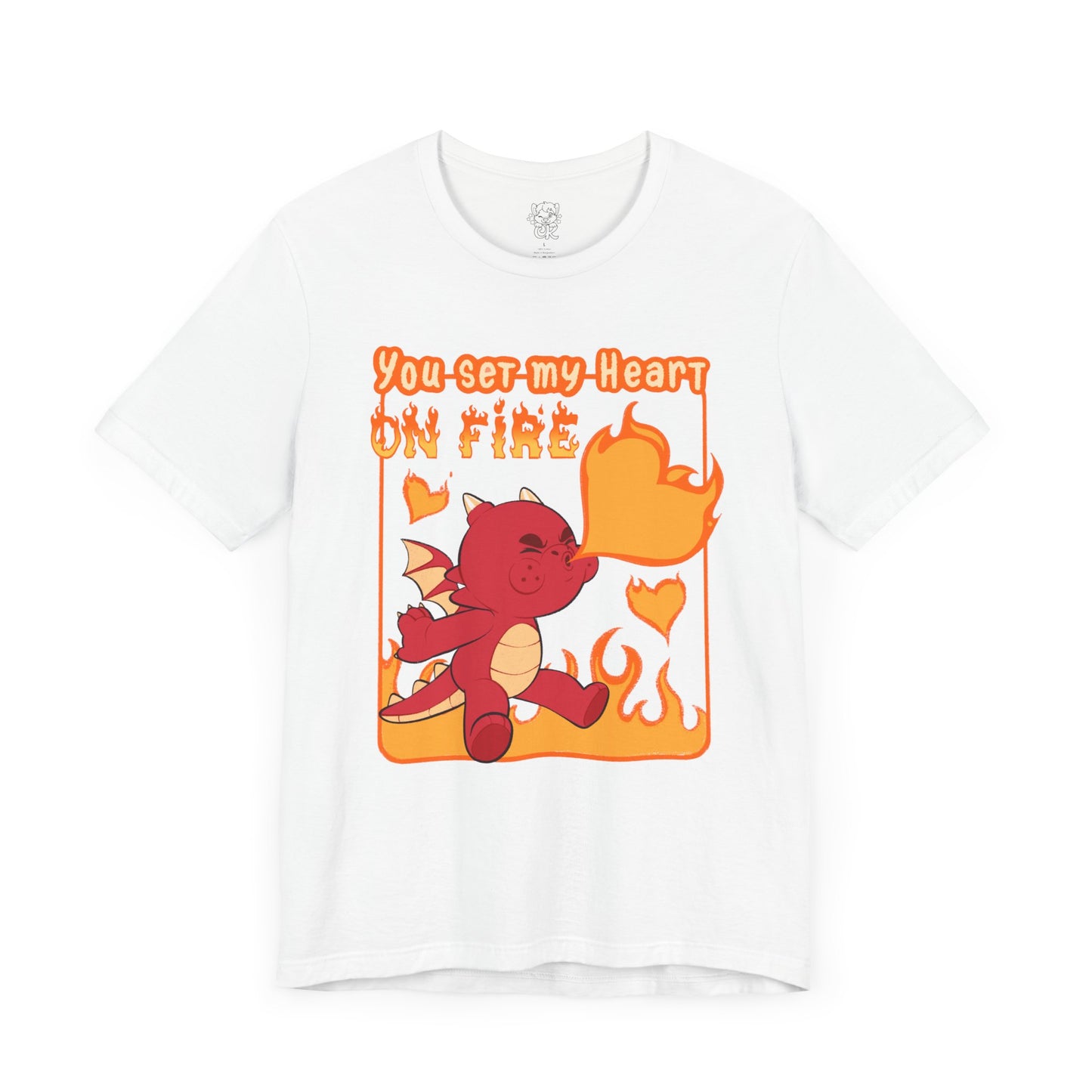 You Set My Heart On Fire T-shirt