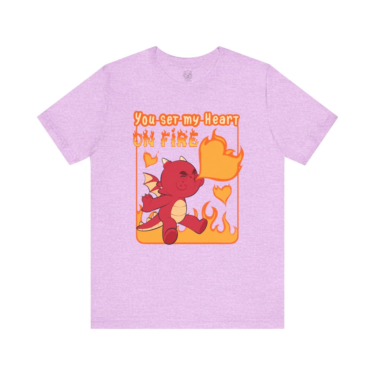 You Set My Heart On Fire T-shirt