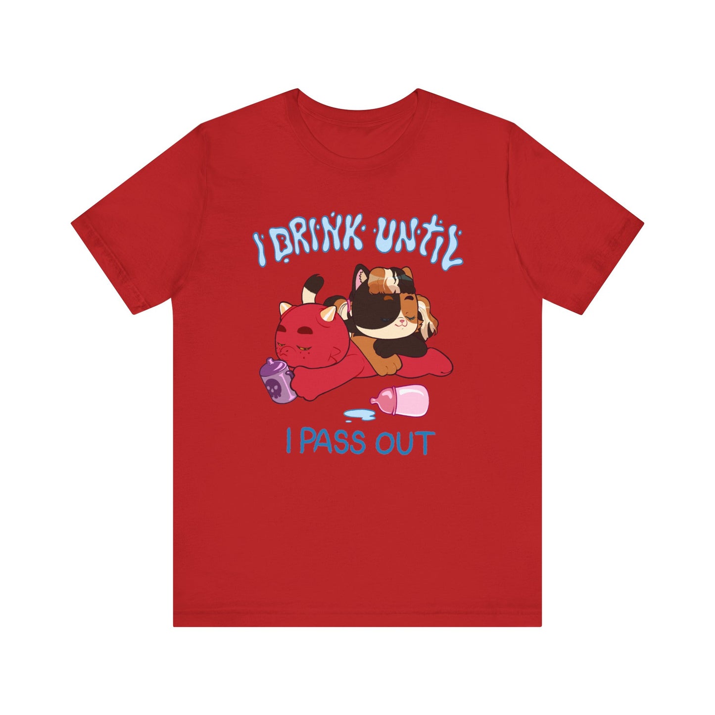 I Drink Until I Pass Out T-shirt